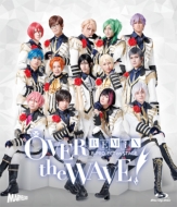 B-PROJECT on STAGEwOVER the WAVE!x REMiX