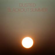Dusted (Rock)/Blackout Summer