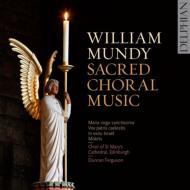Mundy William (1529?-1591)/Sacred Choral Music： Ferguson / St Mary's Cathedral Cho