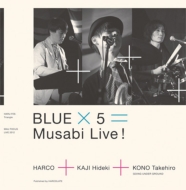 BLUE ~ 5 = Musabi Live!