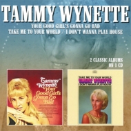 Tammy Wynette/Your Good Girl's Gonna Go Bad / Take Me To Your World / I Don't Wanna Play House