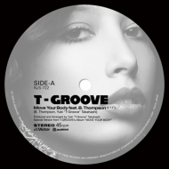 T-GROOVE/Move Your Body Feat. B. thompson / Roller Skate Feat. Precious Lo's