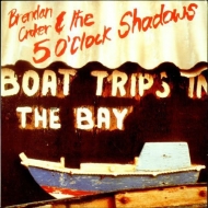 Brendan Crocker / The 5 O'clock Shadows/Boat Trips In The Bay