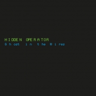 Hidden Operator/Ghost In The Wires
