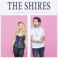 Shires/Accidentally On Purpose (Ltd)