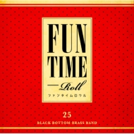 BLACK BOTTOM BRASS BAND/Fun Time Roll (Pps)