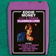 Eddie Money/Bmg 8-track Classics Live