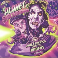 Vince Ripper / Rodent Show/Planet Shockorama