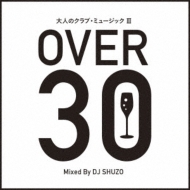 Various/大人のクラブ ミュージック III over 30 Mixed By Dj Shuzo