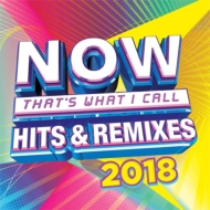 NOW（コンピレーション）/Now Hits ＆ Remixes 2018