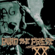Burn The Priest (Lamb Of God)/Legion Xx