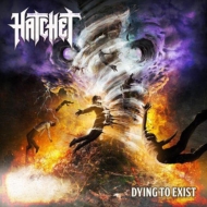 Hatchet/Dying To Exist