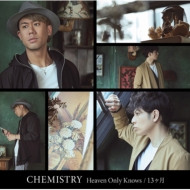 CHEMISTRY/Heaven Only Knows / 13