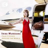 ヴァイオリン作品集/Irina Muresanu： Four Strings Around The World-enescu Flynn Paganini Kreisler J. s.bach