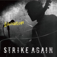 STRIKE AGAIN/Liberation