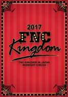 2017 FNC KINGDOM IN JAPAN-MIDNIGHT CIRC… 2017 FNC KINGDOM IN JAPAN -MIDNIGHT CIRCUS-（Blu-ray