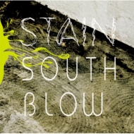 SOUTH BLOW/Stain