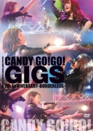 CANDY GO!GO!/Gigs 7th Anniversary -borderless-