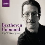 ベートーヴェン（1770-1827）/Beethoven Unbound-comp. piano Sonatas： Llyr Williams