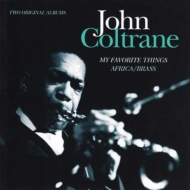 John Coltrane/My Favorite Things / Africa / Brass