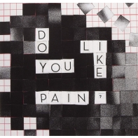 Do You Like Pain?