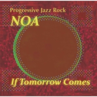 NOA (Progressive Jazz Rock)/If Tomorrow Comes