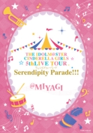 THE IDOLM@STER CINDERELLA GIRLS 5thLIVE TOUR Serendipity Parade!!!@MIYAGI