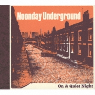Noonday Underground/On A Quiet Night