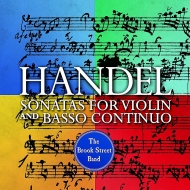 ヘンデル（1685-1759）/Violin Sonatas： The Brook Street Band