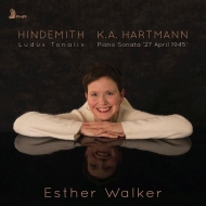 Hindemith Ludus Tonalis, K.A.Hartmann Piano Sonata No.2 : Esther Walker
