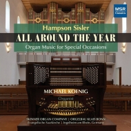 シスラー（1932-）/All Around The Year-organ Works Special Occasions： Michael Koenig
