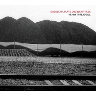 Henry Threadgill/Double Up Plays Double Up Plus