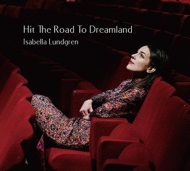 Isabella Lundgren/Hit The Road To Dreamland