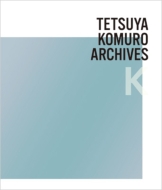 TETSUYA KOMURO ARCHIVES K