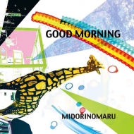 MIDORINOMARU/Good Morning