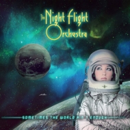 Night Flight Orchestra/Sometimes The World Ain't Enough