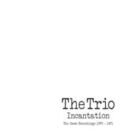 Trio/Incantation The Dawn Recordings 1970-1971