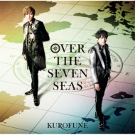 KUROFUNE/Over The Seven Seas