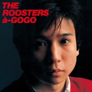 THE ROOSTERS a-GOGO (UHQCD)