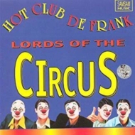 Hot Club De Frank/Lords Of The Circus