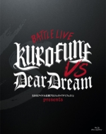 DearDream ＆ KUROFUNE/ドリフェス! Presents Battle Live Kurofune Vs Deardream Live Blu-ray