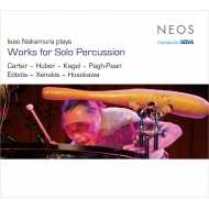 Percussion Classical/中村功： Works For Solo Percussion： E. carter N. a.huber Kagel Pagh-paan Eotvos