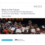Contemporary Music Classical/Back To The Future-10 Years： Smeyers / Ensemble 20 / 21