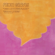Prince Graves/Take Me To Your Planet / Piece Of My Soul