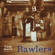 Tom Waits/Bawlers (Rmt)