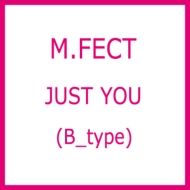M. FECT/Just You (B)