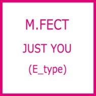 M. FECT/Just You (E)