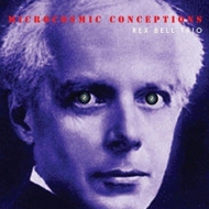 Rex Bell/Microcosmic Conceptions： Inspired By The Music Of Bela Bartok