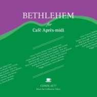 Various/Bethlehem For Cafe Apres Midi (Ltd)
