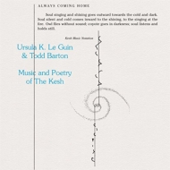 Ursula K Le Guin / Todd Barton/Music ＆ Poetry Of The Kesh